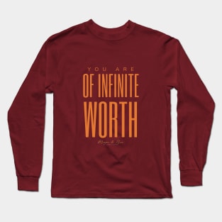 You Are Of Infinite Worth Long Sleeve T-Shirt